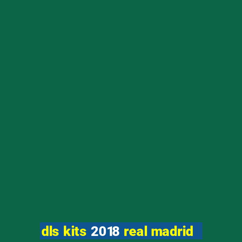 dls kits 2018 real madrid